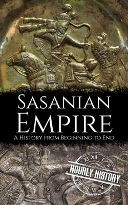  El Gran Cazador: Una escena de la vida cotidiana en el Imperio Sasánida